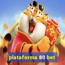 plataforma 80 bet